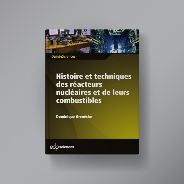 Acheter le livre Histoire et techniques des réacteurs nucléaires et de leurs combustibles