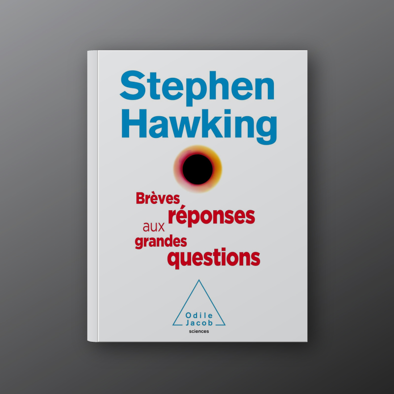 Brèves réponses aux grandes questions de Stephen Hawking