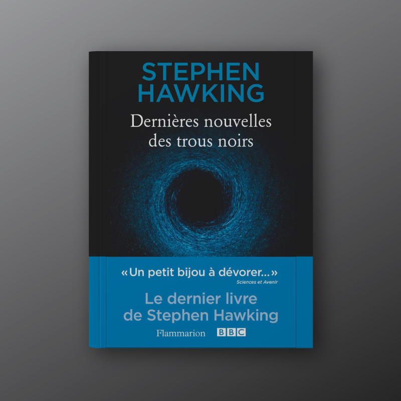 Dernières nouvelles des trous noirs de Stephen Hawking
