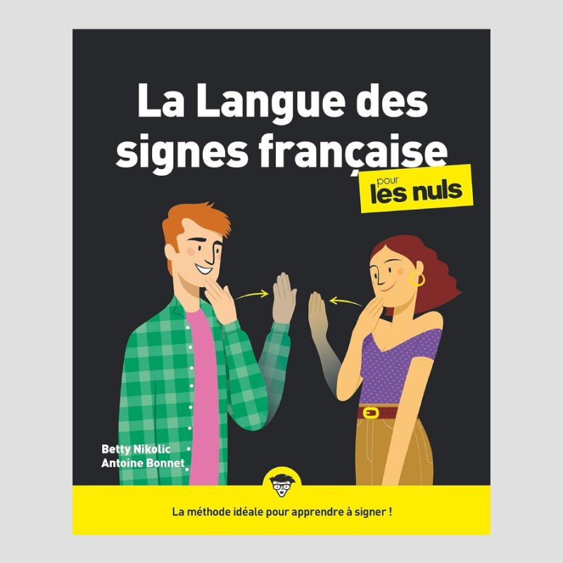La langue des signes française pour les Nuls