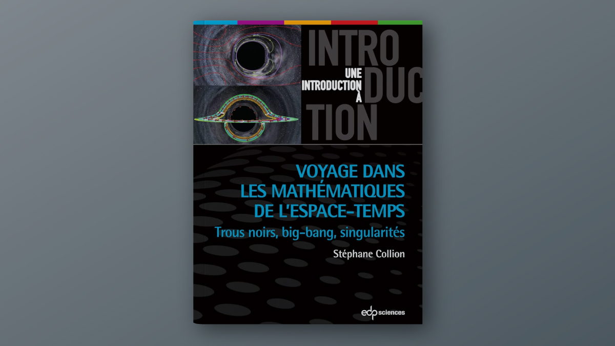 Voyage dans les mathématiques de l'espace-temps de Stéphane Collion