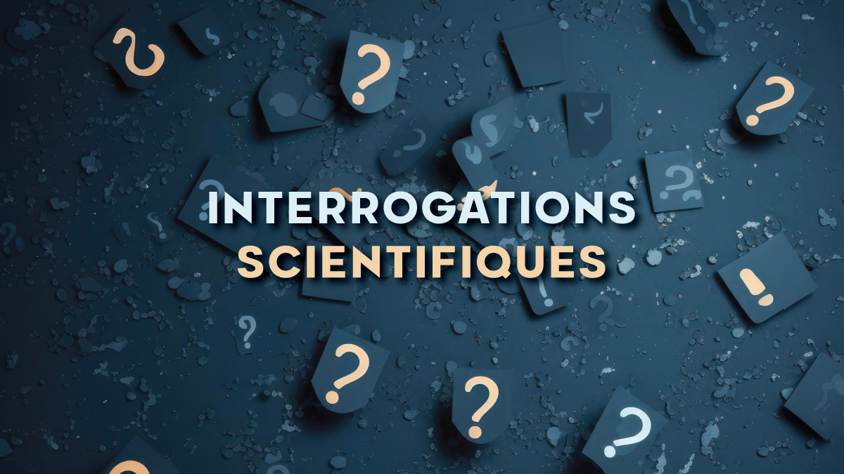 10 interrogations scientifiques